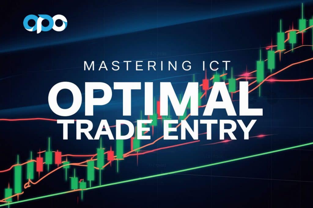 Mastering ICT Optimal Trade Entry - OpoFinance