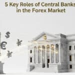 Roles of Central Banks in the Forex Market