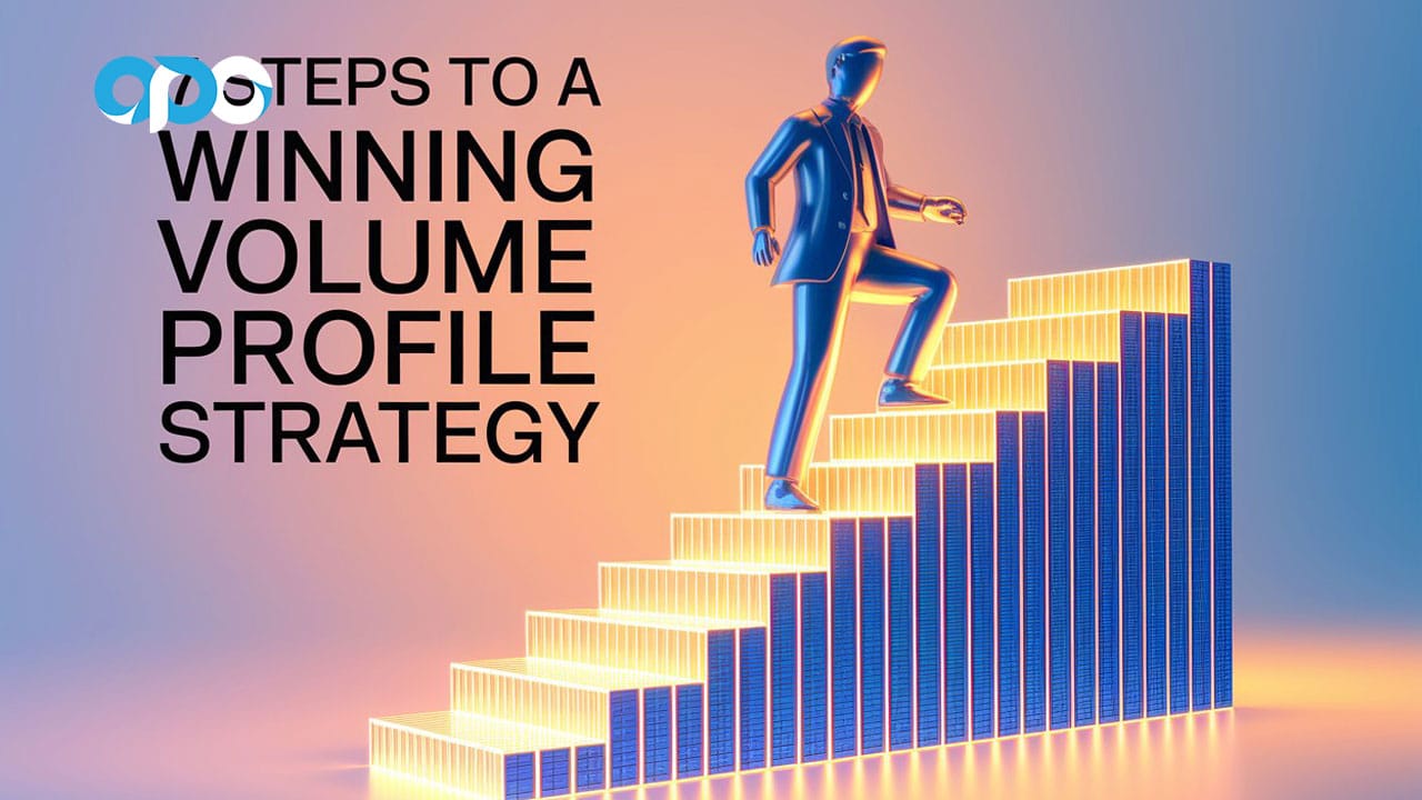 7 Steps to a Winning Volume Profile Strategy